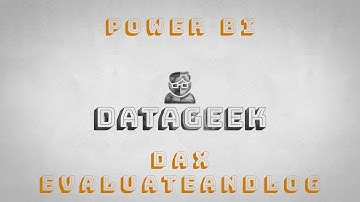 DAX - EVALUATEANDLOG
