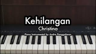 Kehilangan - Christina | Piano Karaoke by Andre Panggabean