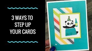 3 Ways to Step Up Your Cards - Ink It Up with Jessica Episode #38