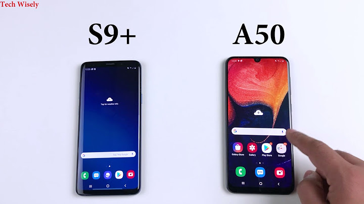 So sánh samsung a50 và s9 năm 2024