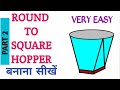 how to make round to square hopper