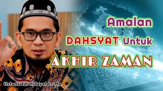 Amalan Akhir Zaman | Ustadz Adi Hidayat Lc Ma