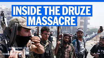 The Druze Massacre—and Why Israel Attacked Syria