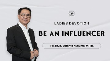 Ladies Devotion | Jemaat Online Gereja BEST | Ps. Sutanto Kusuma | Be An Influencer