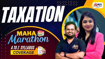 TAXATION महाMARATHON🔥For CA/CMA Inter & CS Executive Students | MEPL Classes