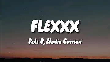 Rels B, Eladio Carrion - FLEXXX (Letra)