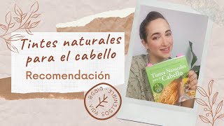 📚TINTES NATURALES para el cabello 💁‍♀️ Guía básica para principiantes 💚