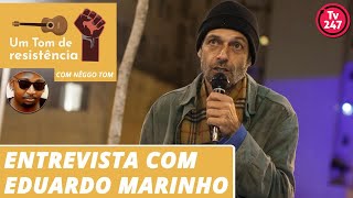 Um Tom de resistência - Com Eduardo Marinho