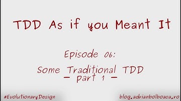 Tdd as if you Meant It: Episode 6 --- Some Traditional TDD - part 1