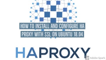 How to install and configure HA Proxy with SSL on Ubuntu 18.04