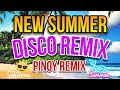 🇵🇭🔥(NEW HOT) NEW PINOY SUMMER DISCO REMIX MALUPIT NA PANGDISCOHAN 2024 | PINOY REMIX | DISCO REMIX