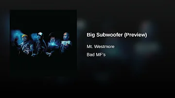 Mount Westmore - Big Subwoofer [Preview]