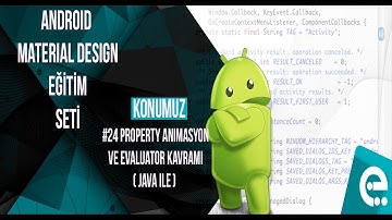 24 Property Animasyon ve Evaluator (Java ile) | Android Material Design Eğitim Seti