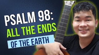 All the Ends of the Earth: Psalm 98 (ORIGINAL COMPOSITION)