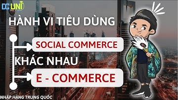 Hành Vi Người Tiêu Dùng Qua Các Platform: Social Commerce - ECommerce | Dũng Tàu Official
