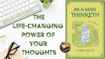 The Life-Changing Power of Your Thoughts – As a Man Thinketh by James Allen