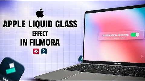 Filmora Liquid Glass Effect: Beyond IOS 26.