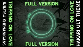 Tripping On Love By Ashley Collins Full Version | Hakari Ultimate Theme in Jujutsu Shenanigans