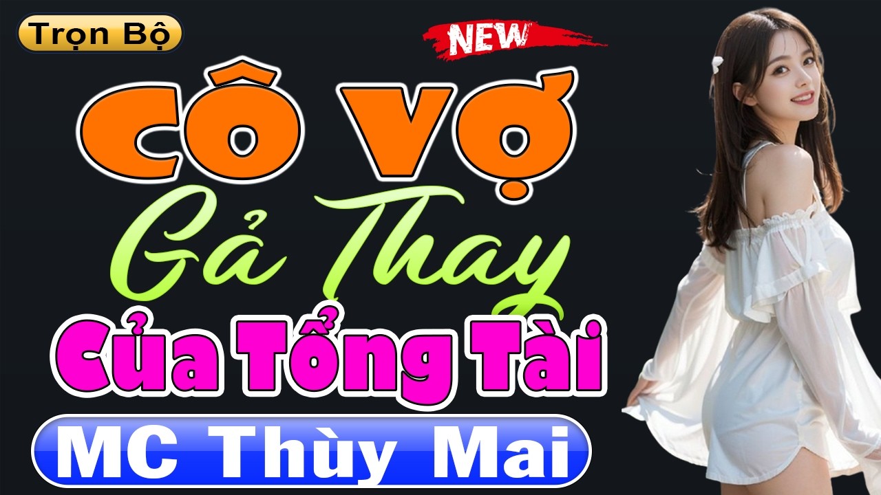 Siêu Hay Siêu Hài - CÔ VỢ GẢ THAY CỦA TỔNG TÀI [FULL] - Truyện Tâm Sự Thầm Kín Đặc Sắc 2026
