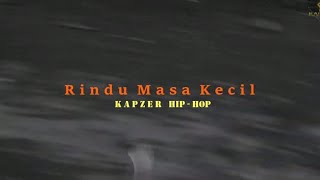 KAPZER HIP-HOP ( RINDU MASA KECIL )  