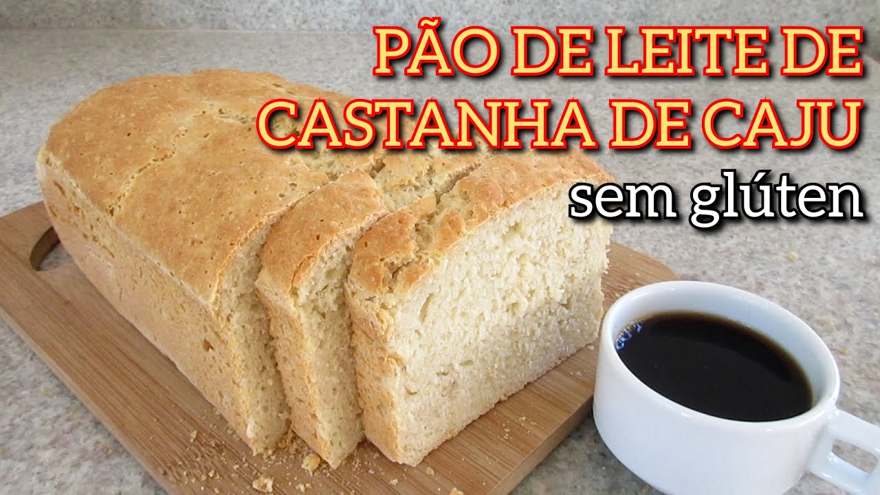 PÃO DE LEITE DE CASTANHA DE CAJU SEM GLÚTEN | SEM LACTOSE | FAÇA E VENDA PÃES SEM GLÚTEN