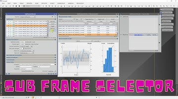 EP197 P5 - Using the SubFrameSelector Process in PixInsight