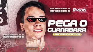 Video thumbnail of "PEGA O GUANABARA | LUANZINHO CANTOR"