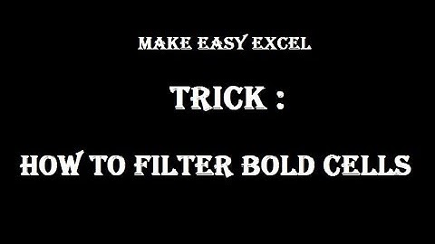TRICK : HOW TO FILTER BOLD CELLS IN EXCEL|| MAKE EASY EXCEL
