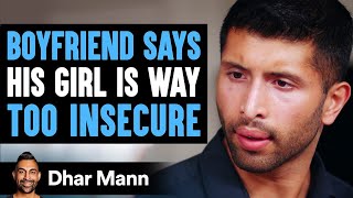 Boyfriend Calls Girlfriend Insecure, Then He Learns A Shocking Truth | Dhar Mann