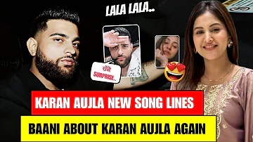 Karan Aujla New Song Lines | Baani Sandhu About Karan Aujla | Lala Lala | Bachke Bachke Karan Aujla