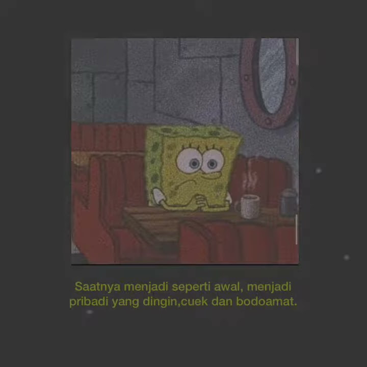 Story wa sad terbaru 30 detik | spongebob