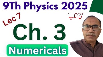 9Th Class Physics New Book Chapter 3 || Lecture 7 || Examples & Numericals