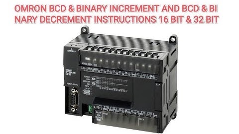 OMRON PLC  BCD & BINARY INCREMENT AND BCD & BINARY DECREMENT INSTRUCTION 16 BIT & 32 BIT