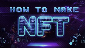 HOW TO MAKE NFT digital art: A step-by-step guide for beginners