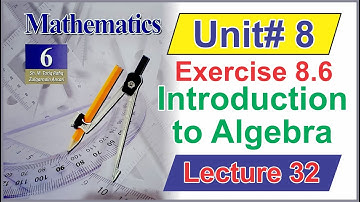 Introduction to Algebra | Class 6 Math Unit 8 (Exercise 8.5) | Lecture 32 | @IlmKaGhar  |