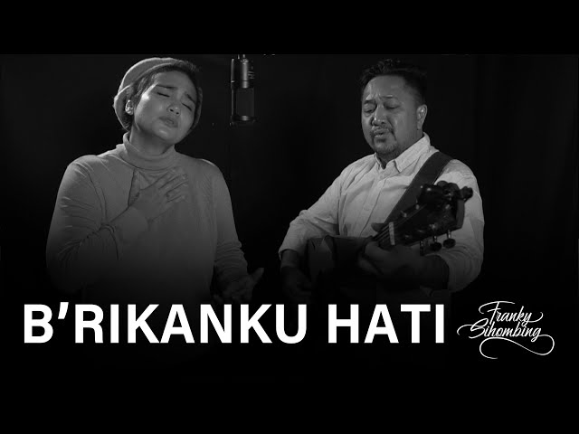 Franky Sihombing - B'rikan Ku Hati