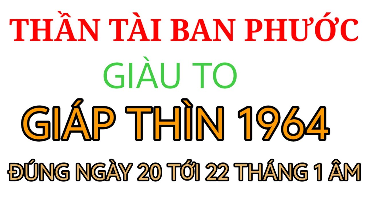 3 NGÀY ĐẠI LỘC BỘ SỐ CÁT TƯỜNG ĐỂ VẠN SỰ HANH THÔNG, TIỀN VÀO NHƯ NƯỚC GIÁP THÌN 1964 NỔ LỚN