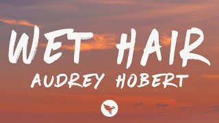audrey hobert wet hair lyrics