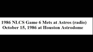 1986 NLCS Gm 6 Mets at Astros (radio)