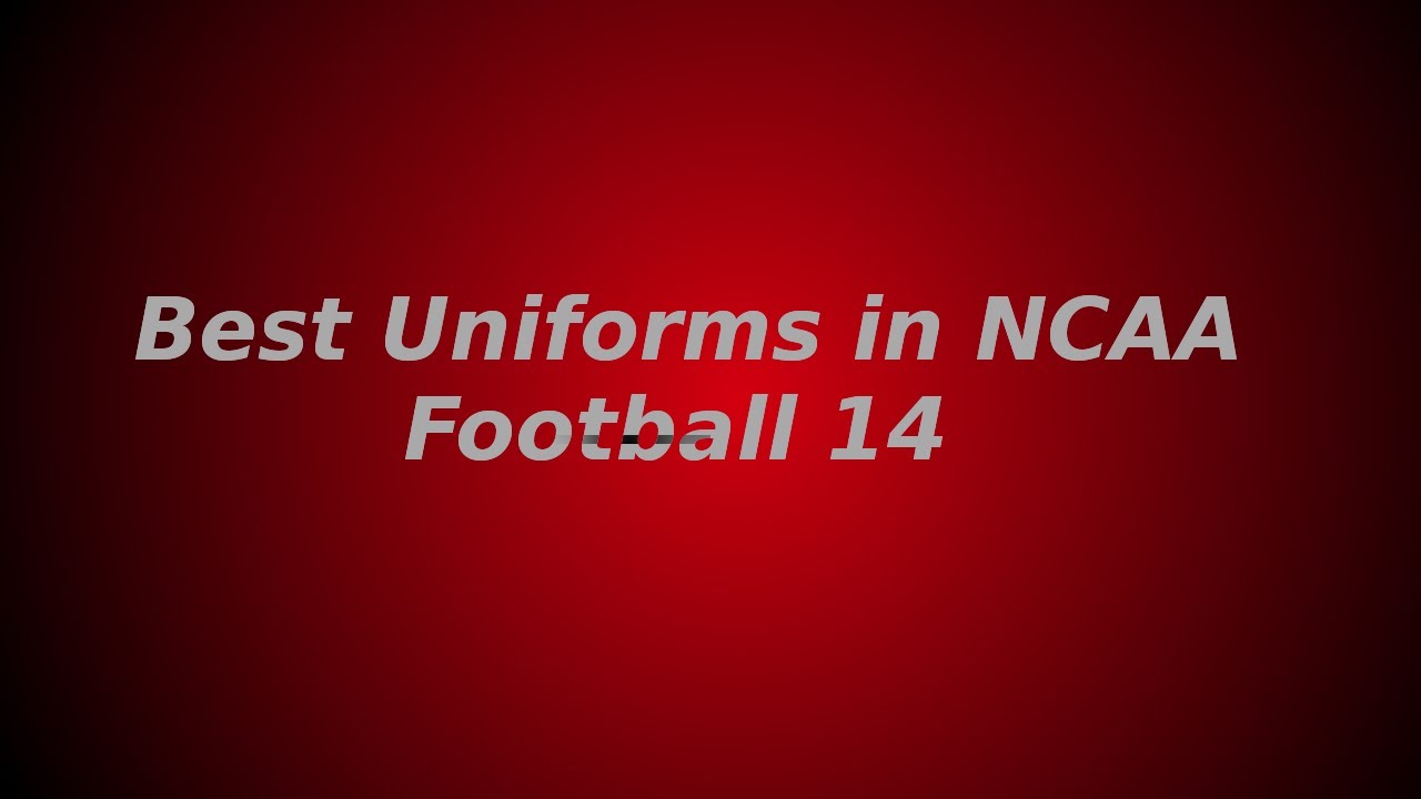 Best Uniforms in NCAA Football 14 YouTube