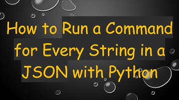 How to Run a Command for Every String in a JSON with Python