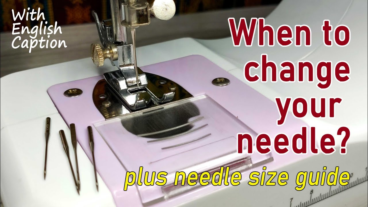 When to Change Sewing Machine Needle? Needle Size Guide and Tutorial