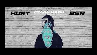 BSR -  Hurt  Czary Mary (Oryginal remix)