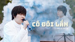 Miniatura del video "Có Đôi Lần - Quang Trung | Live at Mây Lang Thang Đà Lạt"