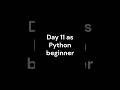 Day 11 as Python beginner #codingforbeginners #python #trendingshort #programingcenter   #coderbaba