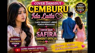 CEMBURU | Ida Laila | Cover Dangdut  | SAFIRA DANGDUT OFFICIAL