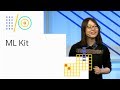 ML Kit: Machine Learning SDK for mobile developers (Google I/O '18)