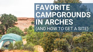 Camping in Arches National Park | Best Options and How to Get a Site