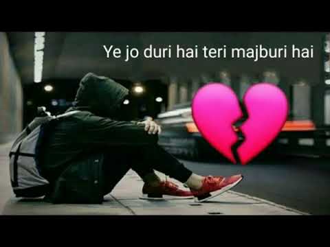 Ye jo duri hai teri majboori hai sad heart touching song  mp4