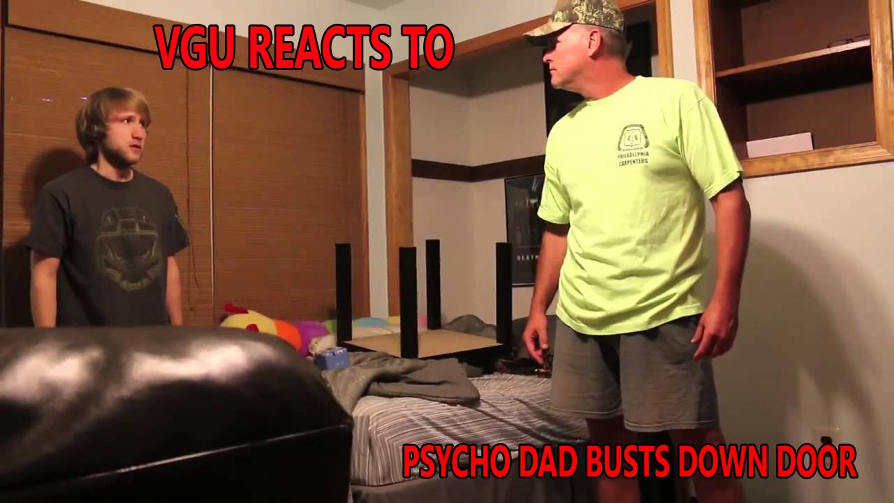 VGU Reacts To Psycho Dad Busts Down Door YouTube